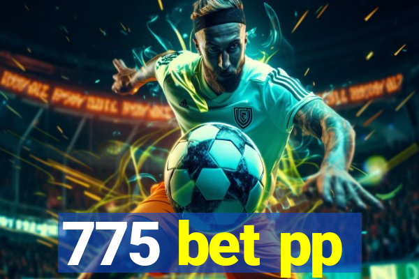 775 bet pp